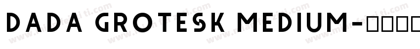 Dada Grotesk Medium字体转换